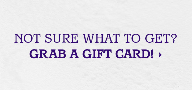 Not sure what to get? Grab a gift card!