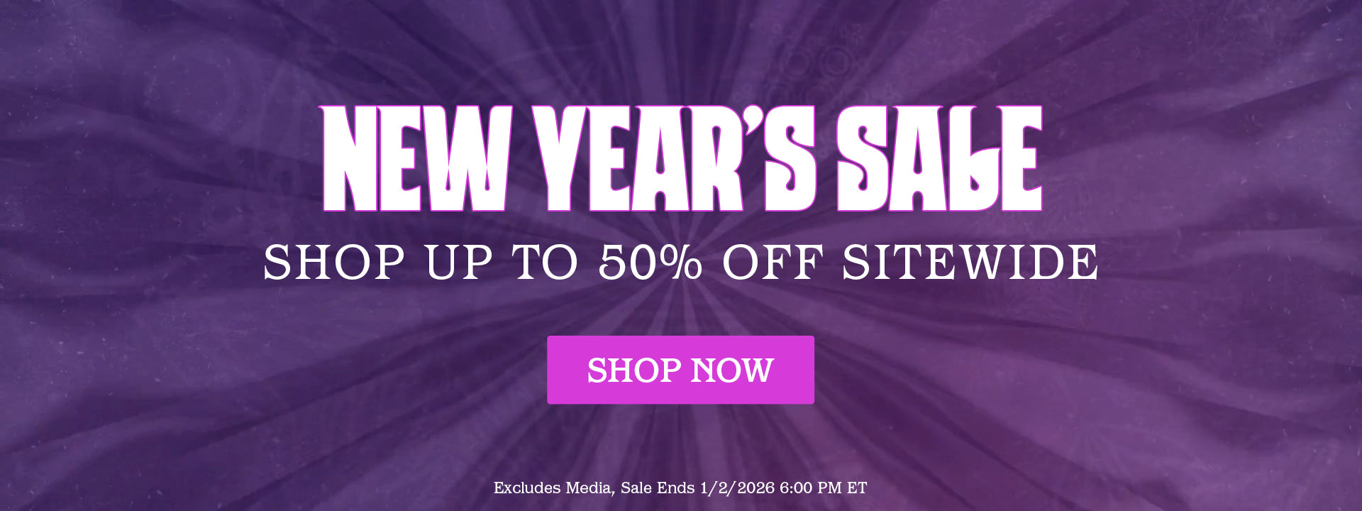 End of Year Sale! Save up to 50% Storewide! Media and Some Exclusions Apply. Sale Ends 01/02/2026 6:00 PM ET.